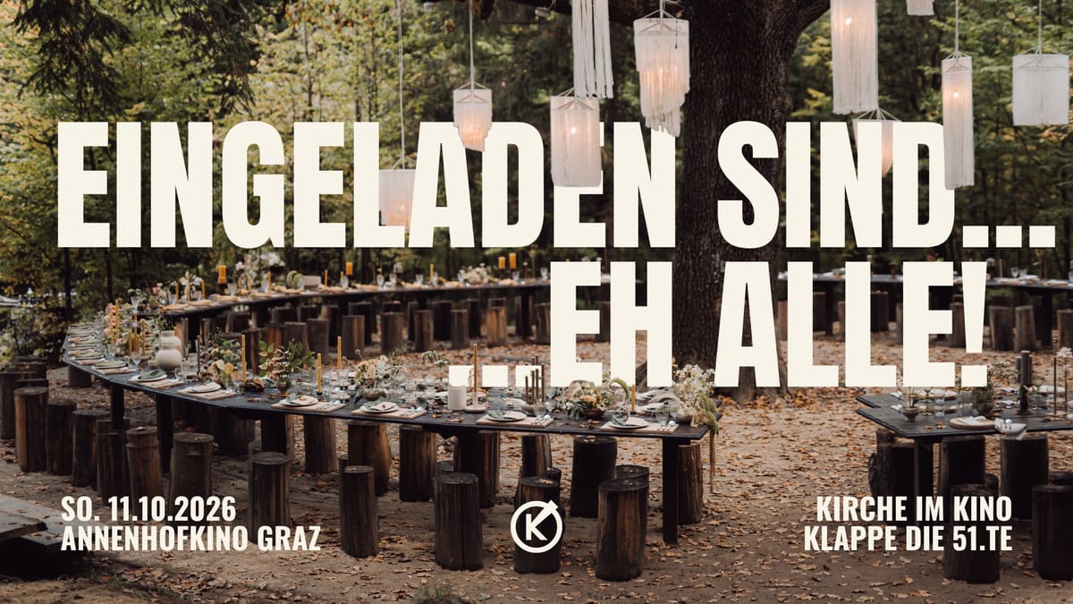 EINGELADEN SIND … EH ALLE - KLAPPE DIE 51.TE